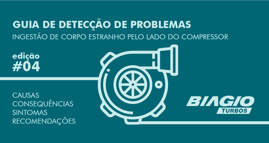 Guia de Deteco de Problemas #04  Ingesto de Corpo Estranho Pelo Lado do Compressor